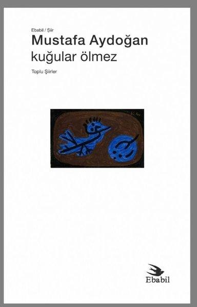 Kuğular Ölmez - Toplu Şiirler | Ebabil (İnce Kapak) - Resim 1