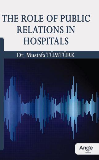 The Role Of Public Relations In Hospitals | Ange Yayınları (Ciltsiz) - Resim 1