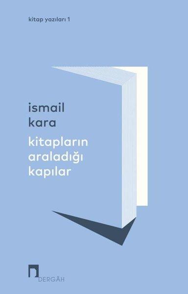 Kitapların Araladığı Kapılar - Kitap Yazıları 1 | Dergah Yayınları (İnce Kapak) - Resim 1