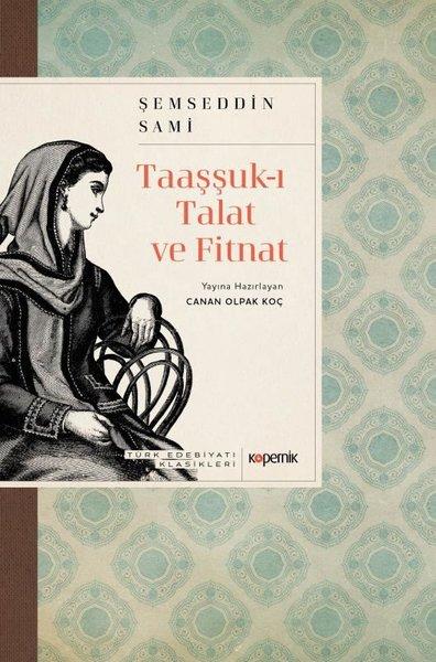 Taaşşuk-ı Talat ve Fitnat - Türk Edebiyatı Klasikleri | Kopernik Kitap (İnce Kapak) - Resim 1