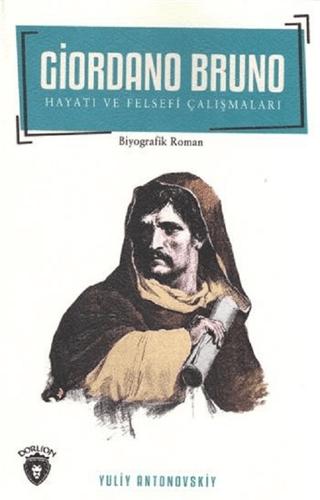 Giordano Bruno Hayatı ve Felsefi Çalışmaları | Dorlion Yayınları (Ciltsiz) - Resim 1