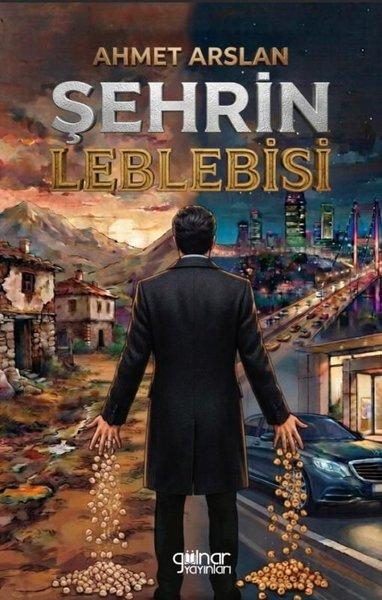 Şehrin Leblebisi | Gülnar Yayınları (İnce Kapak) - Resim 1