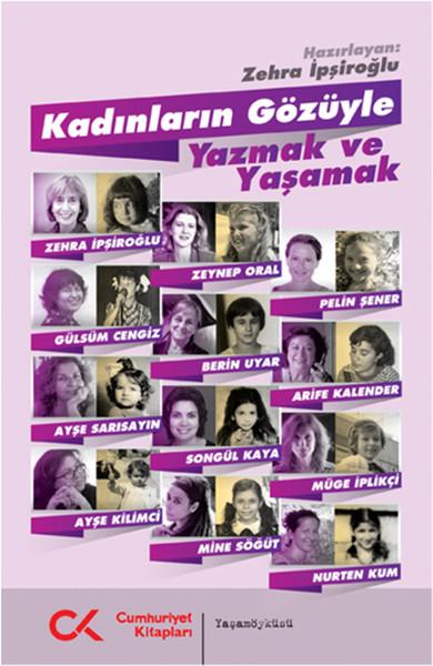 Kadınların Gözüyle Yazmak ve Yaşamak | Cumhuriyet Kitapları (İnce Kapak) - Resim 1