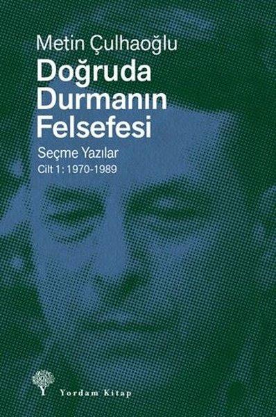 Doğruda Durmanın Felsefesi Seçme Yazılar Cilt 1: 1970 - 1989 | Yordam Kitap (İnce Kapak) - Resim 1