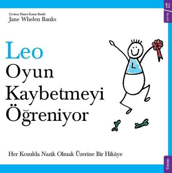 Leo Oyun Kaybetmeyi Öğreniyor - Her Koşulda Nazik Olmak Üzerine Bir Hikaye | Sola Kidz (İnce Kapak) - Resim 1