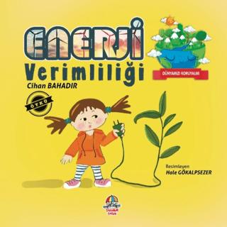 Dünyamızı Koruyalım - Enerji Verimliliği | Yağmur Çocuk (Ciltsiz) - Resim 1