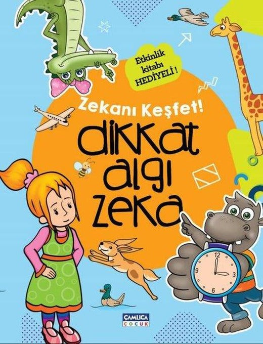 Dikkat Algı Zeka - Zekanı Keşfet! | Çamlıca Çocuk Yayınları (İnce Kapak)