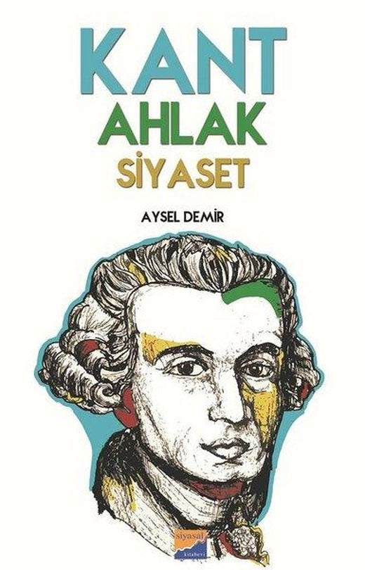 Kant Ahlak Siyaset | Siyasal Kitabevi (İnce Kapak)