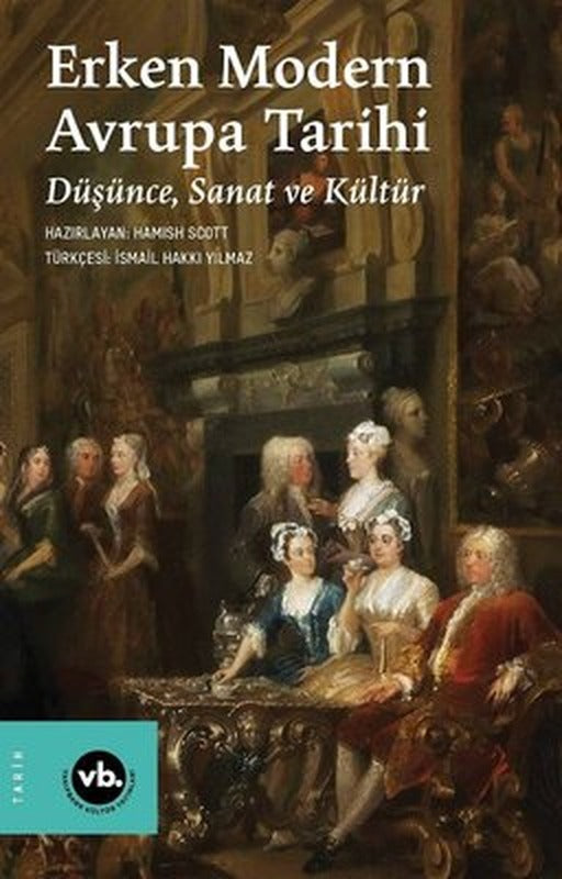 Erken Modern Avrupa Tarihi - Düşünce Sanat ve Kültür | VakıfBank Kültür Yayınları (İnce Kapak)