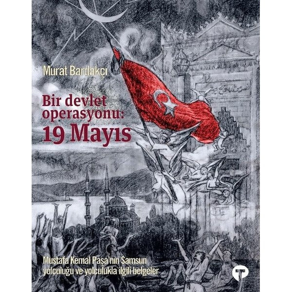 Bir Devlet Operasyonu: 19 Mayıs | Turkuvaz Yayınları