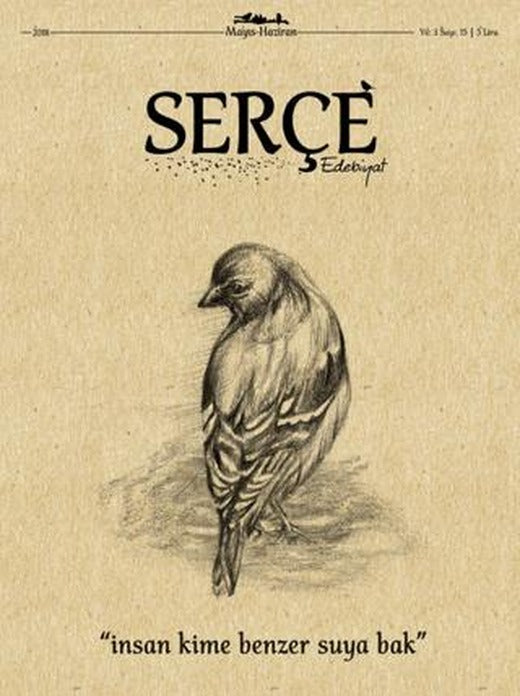 Serçe Edebiyat Dergisi Sayı: 15 Mayıs - Haziran 2018 | Serçe Edebiyat Dergisi (Ciltsiz)