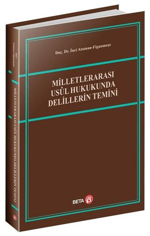 Milletlerarası Usul Hukukunda Delillerin Temini | Beta Yayınevi (Ciltsiz)
