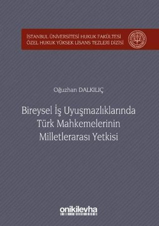 Bireysel İş Uyuşmazlıklarında Türk Mahkemelerinin Milletlerarası Yetkisi | On İki Levha Yayınları (Ciltli)