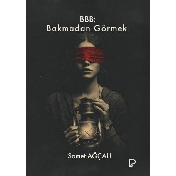 BBB: Bakmadan Görmek | Paşa Yayınları (İnce Kapak)
