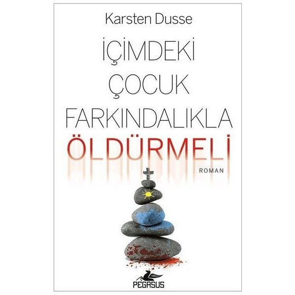 İçimdeki Çocuk Farkındalıkla Öldürmeli - Farkındalıklı Cinayetler Serisi 2 | Pegasus (İnce Kapak)
