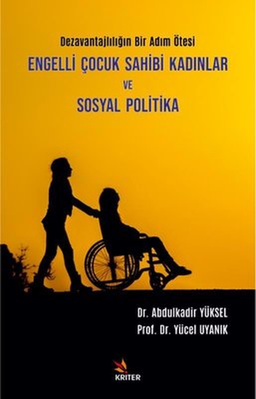Engelli Çocuk Sahibi Kadınlar ve Sosyal Politika - Dezavantajlılığın Bir Adım Ötesi | Kriter