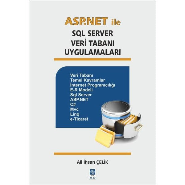 ASP NET ile SQL Server Veri Tabanı Uygulamaları | Ekin Basım Yayın (İnce Kapak)