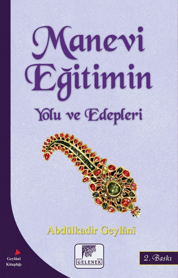 Manevi Eğitimin Yolu ve Edepleri | Gelenek Yayınları - İslam Dizisi (İnce Kapak)