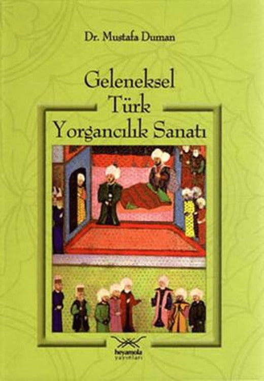 Geleneksel Türk Yorgancılık Sanatı | Heyamola Yayınları (Ciltli)