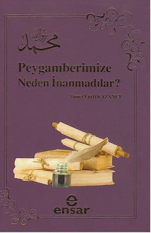 Peygamberimize Neden İnanmadılar? | Ensar Neşriyat (İnce Kapak)