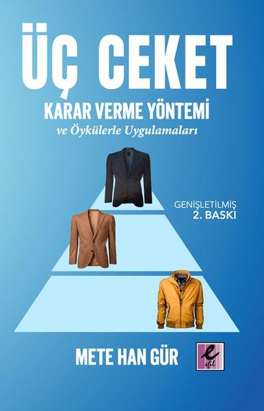 Üç Ceket Karar Verme Yöntemi ve Öykülerle Uygulamaları | Efil Yayınevi Yayınları (İnce Kapak) - Resim 1
