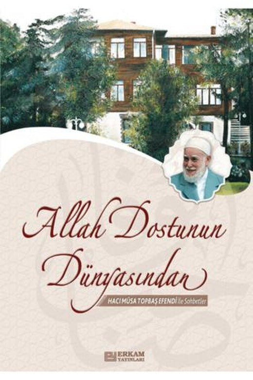 Allah Dostunun Dünyasından | Erkam Yayınları (Ciltsiz)