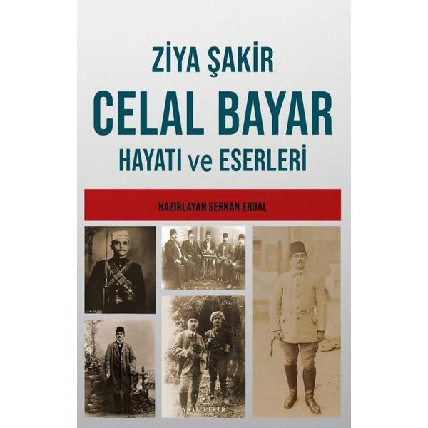 Celal Bayar Hayatı ve Eserleri | Akıl Fikir Yayınları (İnce Kapak)