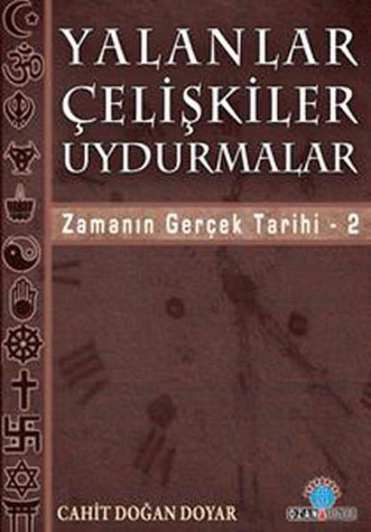Yalanlar Çelişkiler Uydurmalar - Zamanın Gerçek Tarihi 2 | Ozan Yayıncılık - Araştırma Dizisi (İnce Kapak)