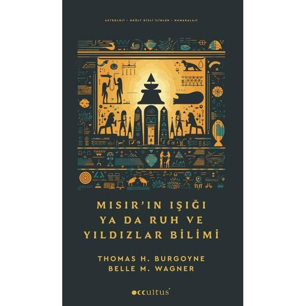 Mısır'ın Işığı Ya da Ruh ve Yıldızlar Bilimi | Occultus Yayınları (İnce Kapak)
