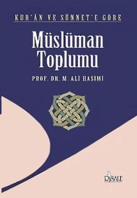 Kur'an ve Sünnet'e Göre Müslüman Toplumu | Risale Yayınları (İnce Kapak)