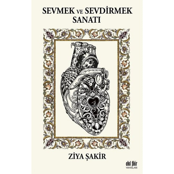 Sevmek ve Sevdirmek Sanatı