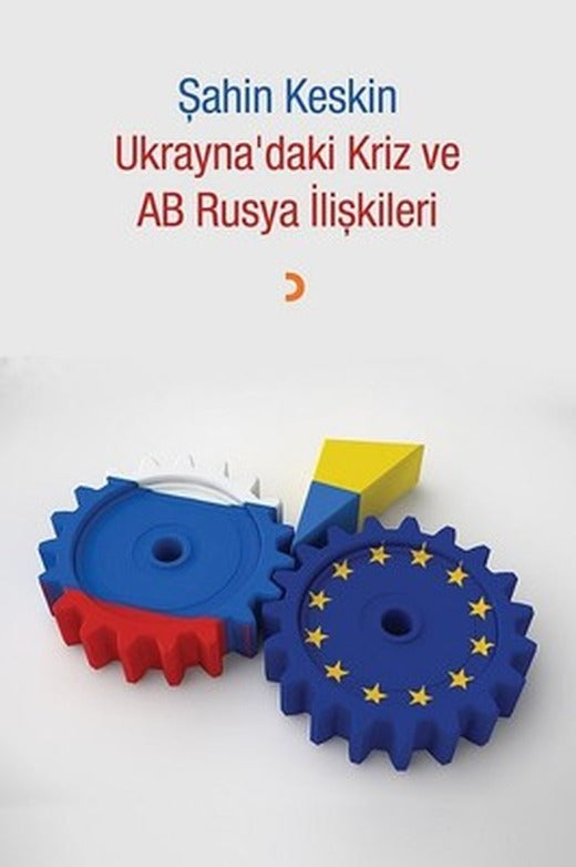 Ukrayna'daki Kriz ve AB Rusya İlişkileri | Cinius
