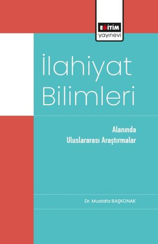 İlahiyat Bilimleri Alanında Uluslararası Araştırmalar | Eğitim Yayınevi - Bilimsel Eserler (Ciltsiz)