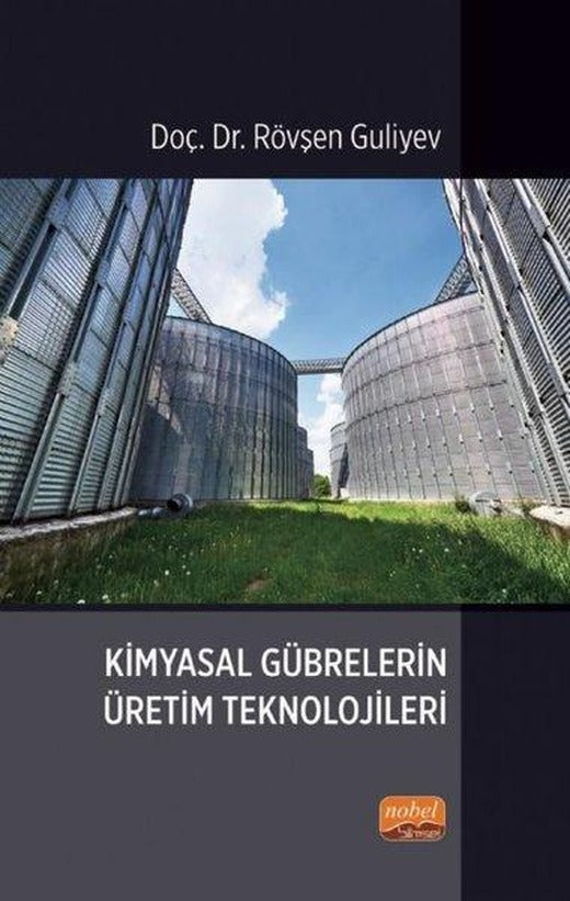 Kimyasal Gübrelerin Üretim Teknolojileri | Nobel Bilimsel Eserler (İnce Kapak)