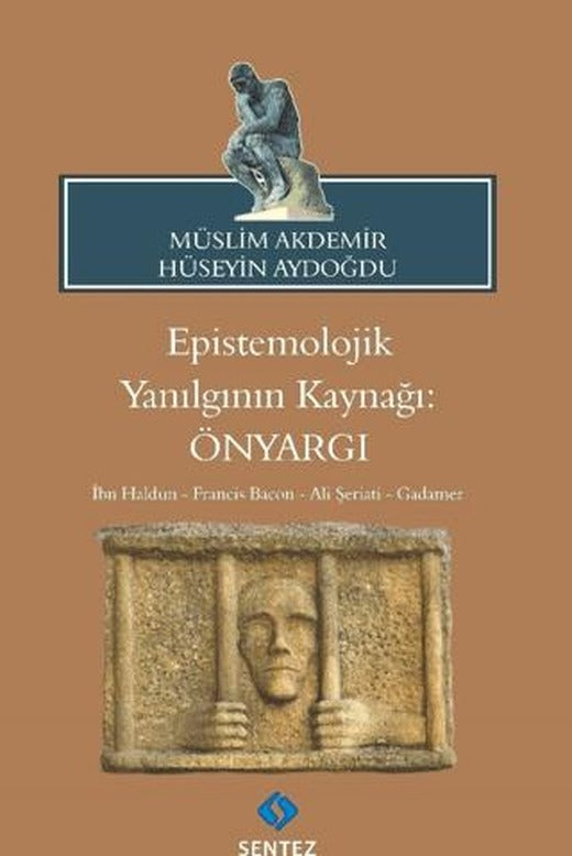 Epistemolojik Yanılgının Kaynağı: Önyargı | Sentez Yayınları (Ciltsiz)