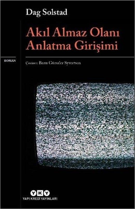 Akıl Almaz Olanı Anlatma Girişimi | Yapı Kredi Yayınları (İnce Kapak)