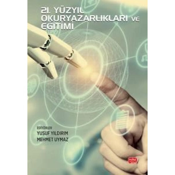 21. Yüzyıl Okuryazarlıkları ve Eğitimi | Nobel Bilimsel Eserler (İnce Kapak)