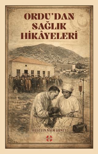 Ordu'dan Sağlık Hikayeleri