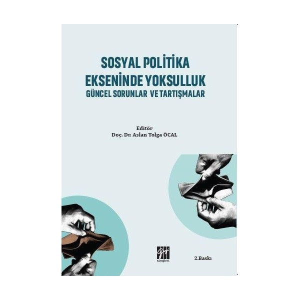 Sosyal Politika Ekseninde Yoksulluk Güncel Sorunlar ve Tartışmalar | Gazi Kitabevi (Ciltsiz)