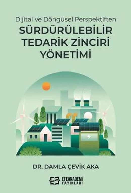 Dijital ve Döngüsel Perspektiften Sürdürülebilir Tedarik Zinciri Yönetimi