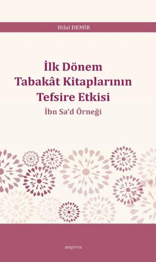 İlk Dönem Tabakât Kitaplarının Tefsire Etkisi | Araştırma Yayınları (Ciltsiz)
