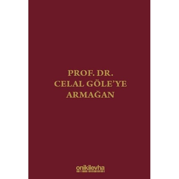 Prof. Dr. Celal Göle'ye Armağan