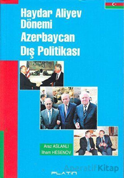 Haydar Aliyev Dönemi Azerbaycan Dış Politikası - Araz Aslanlı - Barış Platin Yayınları | Barış Kitap