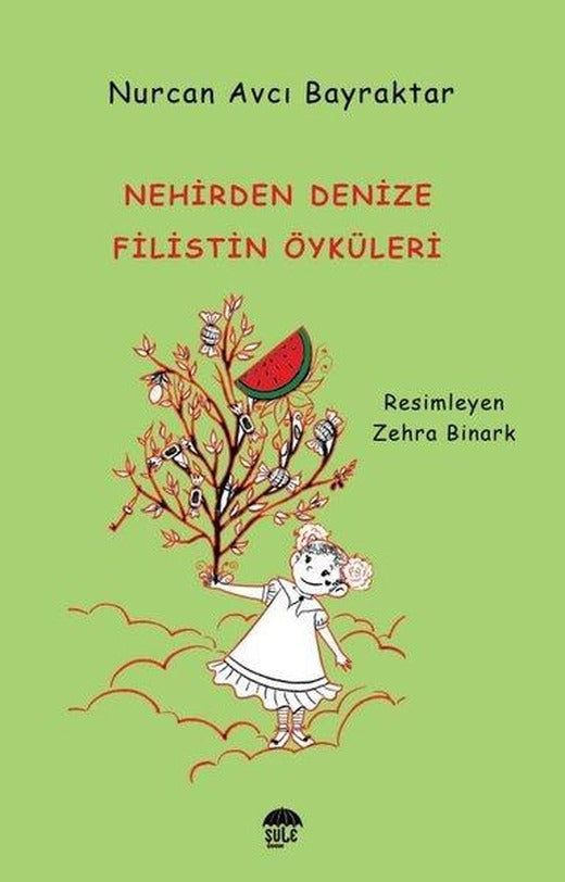 Nehirden Denize Filistin Öyküleri | Şule Yayınları (İnce Kapak)