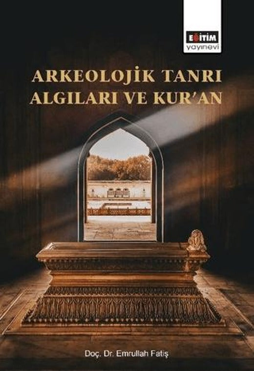 Arkeolojik Tanrı Algıları ve Kur’an | Eğitim Yayınevi - Bilimsel Eserler (Ciltsiz)
