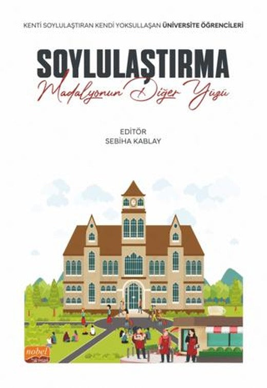Soylulaştırma: Madalyonun Diğer Yüzü - Kenti Soylulaştıran Kendi Yoksullaşan Üniversite Öğrencileri