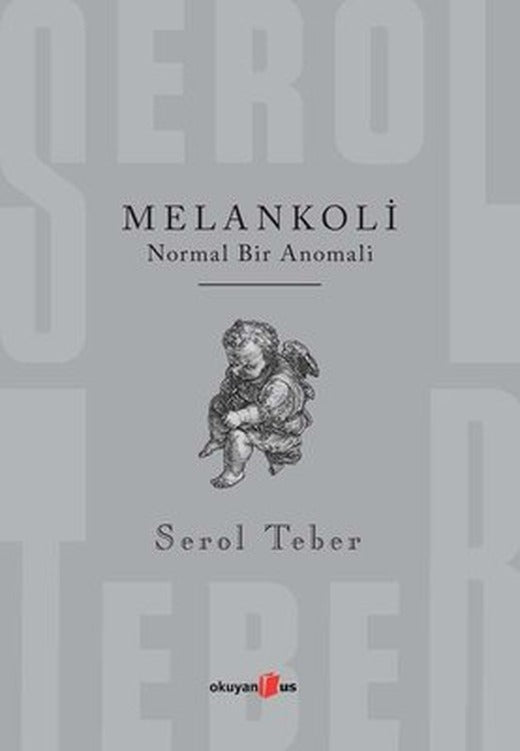 Melankoli - Normal Bir Anomali | Okuyan Us Yayınları