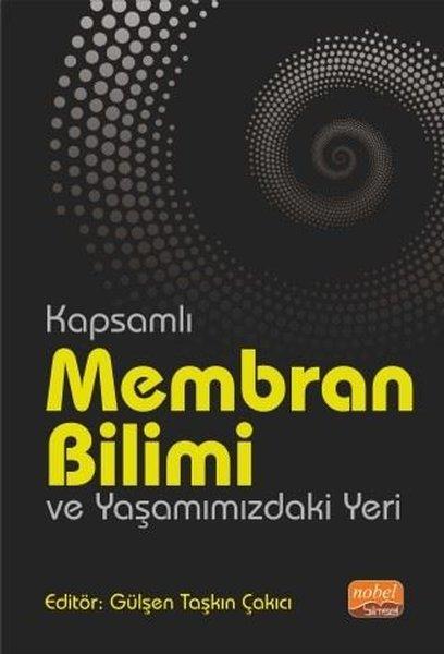 Kapsamlı Membran Bilimi ve Yaşamımızdaki Yeri | Nobel Bilimsel Eserler (İnce Kapak) - Resim 1