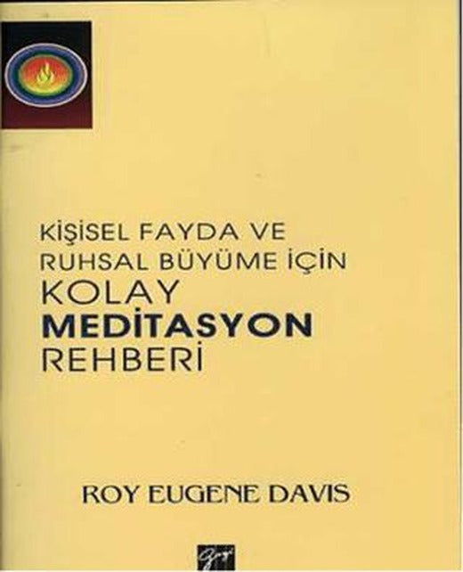 Kişisel Fayda ve Ruhsal Büyüme İçin Kolay Meditasyon Rehberi | Gazi Kitabevi (Ciltsiz)