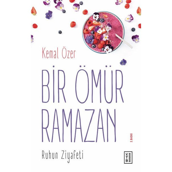 Bir Ömür Ramazan-Ruhun Ziyafeti | Ketebe Yayınları